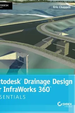 Livro Autodesk Drainage Design for Infraworks 360 Essentials: Autodesk Official Press - Resumo, Resenha, PDF, etc.