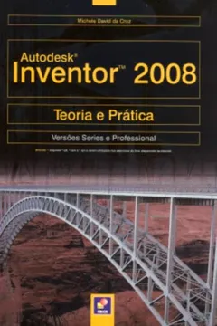 Capa do livro Autodesk Inventor 2008. Teoria E Prática