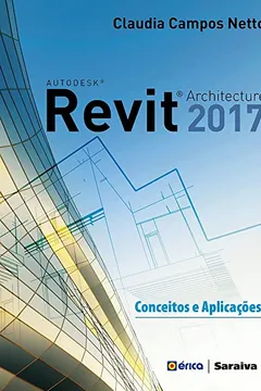 Livro Autodesk Revit Architecture 2017. Conceitos e Aplicações - Resumo, Resenha, PDF, etc.