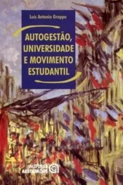 Livro Autogestão, Universidade e Movimento Estudantil - Resumo, Resenha, PDF, etc.