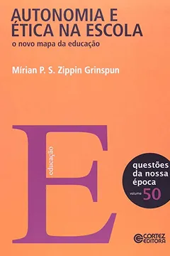 Livro Autonomia e Ética na Escola. O Novo Mapa da Educação - Resumo, Resenha, PDF, etc.