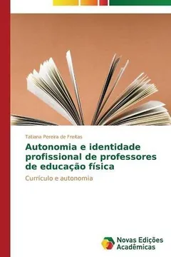 Livro Autonomia E Identidade Profissional de Professores de Educacao Fisica - Resumo, Resenha, PDF, etc.