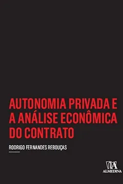 Livro Autonomia privada e a análise econômica do contrato - Resumo, Resenha, PDF, etc.