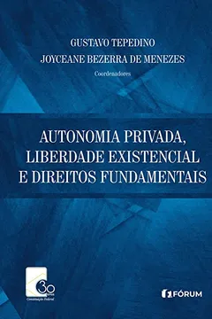 Livro Autonomia Privada, Liberdade existencial e Direitos Fundamentais - Resumo, Resenha, PDF, etc.
