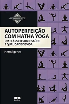 Livro Autoperfeição com Hatha Yoga - Resumo, Resenha, PDF, etc.