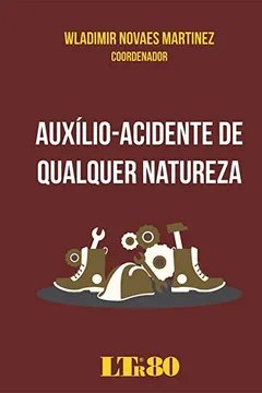 Livro Auxílio-Acidente de Qualquer Natureza - Resumo, Resenha, PDF, etc.