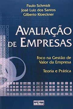 Livro Avaliação de Empresas. Foco na Gestão de Valor da Empresa. Teoria e Prática - Resumo, Resenha, PDF, etc.