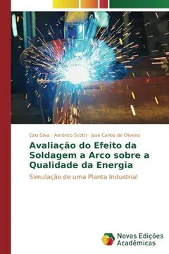 Livro Avaliação do Efeito da Soldagem a Arco sobre a Qualidade da Energia: Simulação de uma Planta Industrial - Resumo, Resenha, PDF, etc.