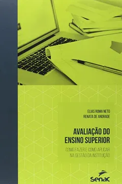 Livro Avaliação do ensino superior: Como fazer e como aplicar na gestão da instituição - Resumo, Resenha, PDF, etc.