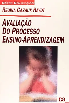 Livro Avaliação do Processo Ensino-Aprendizagem - Resumo, Resenha, PDF, etc.