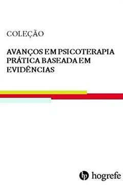 Livro Avanços Em Psicoterapia: Prática Baseada Em Evidências - Resumo, Resenha, PDF, etc.
