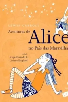 Livro Aventuras de Alice no País das Maravilhas - Resumo, Resenha, PDF, etc.