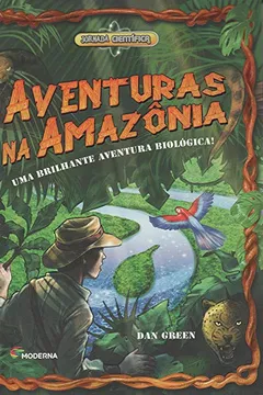 Livro Aventuras na Amazônia. Uma Brilhante Aventura Biológica! - Coleção Jornada Científica - Resumo, Resenha, PDF, etc.