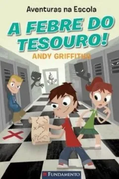 Livro Aventuras na Escola. A Febre do Tesouro! - Resumo, Resenha, PDF, etc.