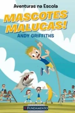 Livro Aventuras na Escola. Mascotes Malucas! - Resumo, Resenha, PDF, etc.