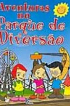 Livro Aventuras no Parque de Diversões - Resumo, Resenha, PDF, etc.