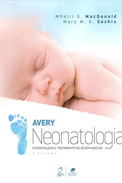 Livro Avery - Neonatologia: Fisiopatologia e Tratamento do Recém-Nascido - Resumo, Resenha, PDF, etc.