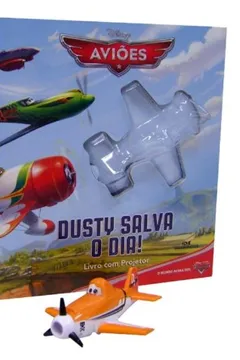 Livro Aviões. Dusty Salva O Dia! Livro Com Projetor - Resumo, Resenha, PDF, etc.