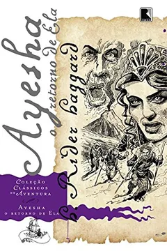 Livro Ayesha. A Volta De Ela - Coleção Clássicos Da Aventura - Resumo, Resenha, PDF, etc.