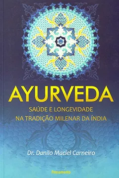 Livro Ayurveda Saúde e Longevidade na Tradição Milenar - Resumo, Resenha, PDF, etc.