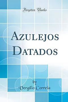 Livro Azulejos Datados (Classic Reprint) - Resumo, Resenha, PDF, etc.