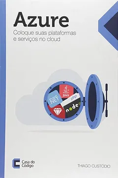 Livro Azure. Coloque Suas Plataformas e Serviços no Cloud - Resumo, Resenha, PDF, etc.