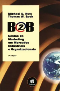 Livro B2B. Gestão de Marketing em Mercados Industriais e Organizacionais - Resumo, Resenha, PDF, etc.