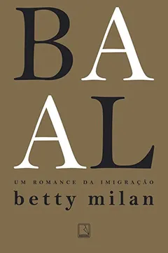 Livro Baal: Um romance da imigração - Resumo, Resenha, PDF, etc.