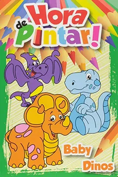 Livro Baby Dinos - Coleção Hora de Pintar - Resumo, Resenha, PDF, etc.