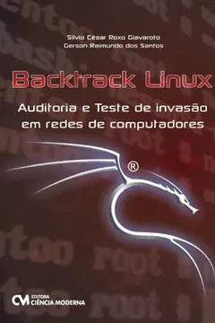 Livro Backtrack Linux - Auditoria E Teste De Invasao Em Redes De Computadore - Resumo, Resenha, PDF, etc.