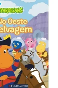 Livro Backyardigans. No Oeste Selvagem - Resumo, Resenha, PDF, etc.