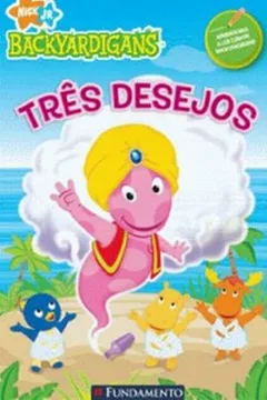 Livro Backyardigans. Tres Desejos - Resumo, Resenha, PDF, etc.