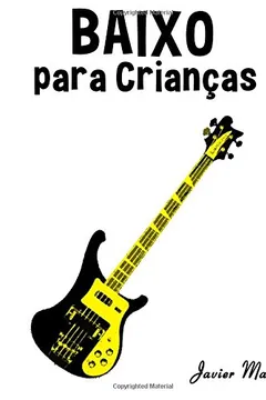 Livro Baixo Para Criancas: Cancoes de Natal, Musica Classica, Cancoes Infantis E Cancoes Folcloricas! - Resumo, Resenha, PDF, etc.