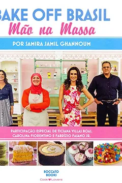 Livro Bake Off Brasil. Mão na Massa - Resumo, Resenha, PDF, etc.