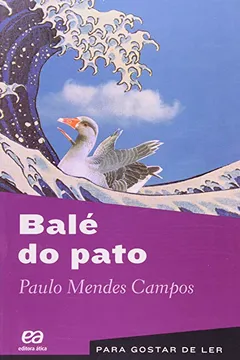 Livro Balé do Pato - Coleção Para Gostar de Ler. Volume 24 - Resumo, Resenha, PDF, etc.