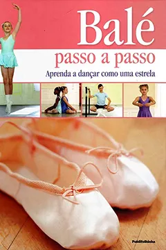 Livro Balé Passo a Passo - Resumo, Resenha, PDF, etc.