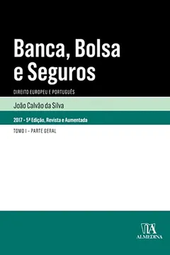 Livro Banca, bolsa e seguros: direito europeu e português - Tomo I - Parte geral - Resumo, Resenha, PDF, etc.