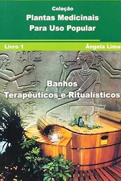 Capa do livro Banhos Terapeuticos E Ritualisticos - Coleção Plantas Medicinais Para Uso Popular