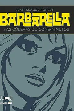 Livro Barbarella. As Cóleras do Come-Minutos - Volume 2 - Resumo, Resenha, PDF, etc.