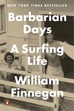 Livro Barbarian Days: A Surfing Life - Resumo, Resenha, PDF, etc.