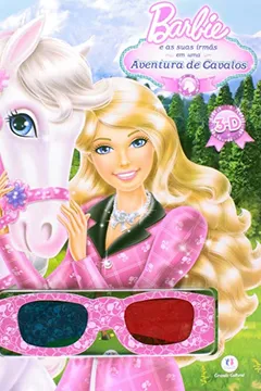 Livro Barbie e as Suas Irmãs em Uma Aventura de Cavalos - Livro 3D - Resumo, Resenha, PDF, etc.