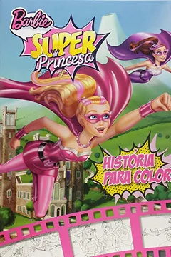 Livro Barbie. Super Princesa - Resumo, Resenha, PDF, etc.