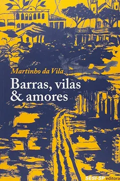 Livro Barras, Vilas & Amores - Coleção Memória e Sociedade - Resumo, Resenha, PDF, etc.