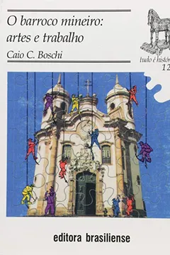 Livro Barroco Mineiro - Artes E Trabalho - Resumo, Resenha, PDF, etc.