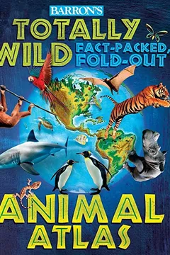 Livro Barron's Totally Wild Fact-Packed, Fold-Out Animal Atlas - Resumo, Resenha, PDF, etc.
