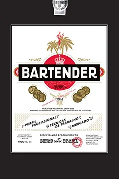 Livro Bartender. Perfil Profissional, Tecnicas De Trabalho E Mercado - Resumo, Resenha, PDF, etc.