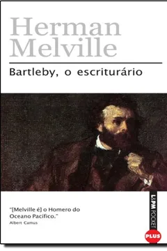 Livro Bartleby. O Escriturário - Coleção L&PM Pocket - Resumo, Resenha, PDF, etc.