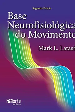 Livro Base Neurofisiológica do Movimento - Resumo, Resenha, PDF, etc.