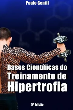 Livro Bases Cientificas Do Treinamento de Hipertrofia - Resumo, Resenha, PDF, etc.