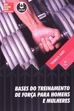 Livro Bases do Treinamento de Força Para Homens e Mulheres - Resumo, Resenha, PDF, etc.